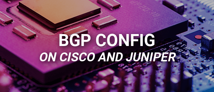 BGP Configuration between a Cisco IOS XE and Junos Router